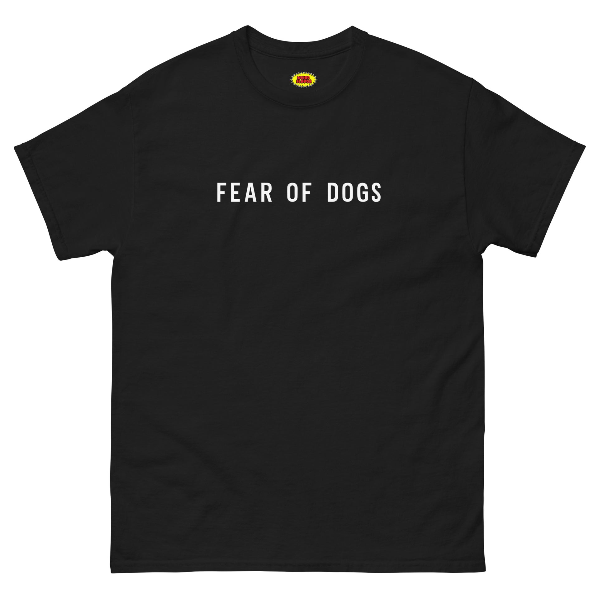 The FEAR of DOGS T-Shirt