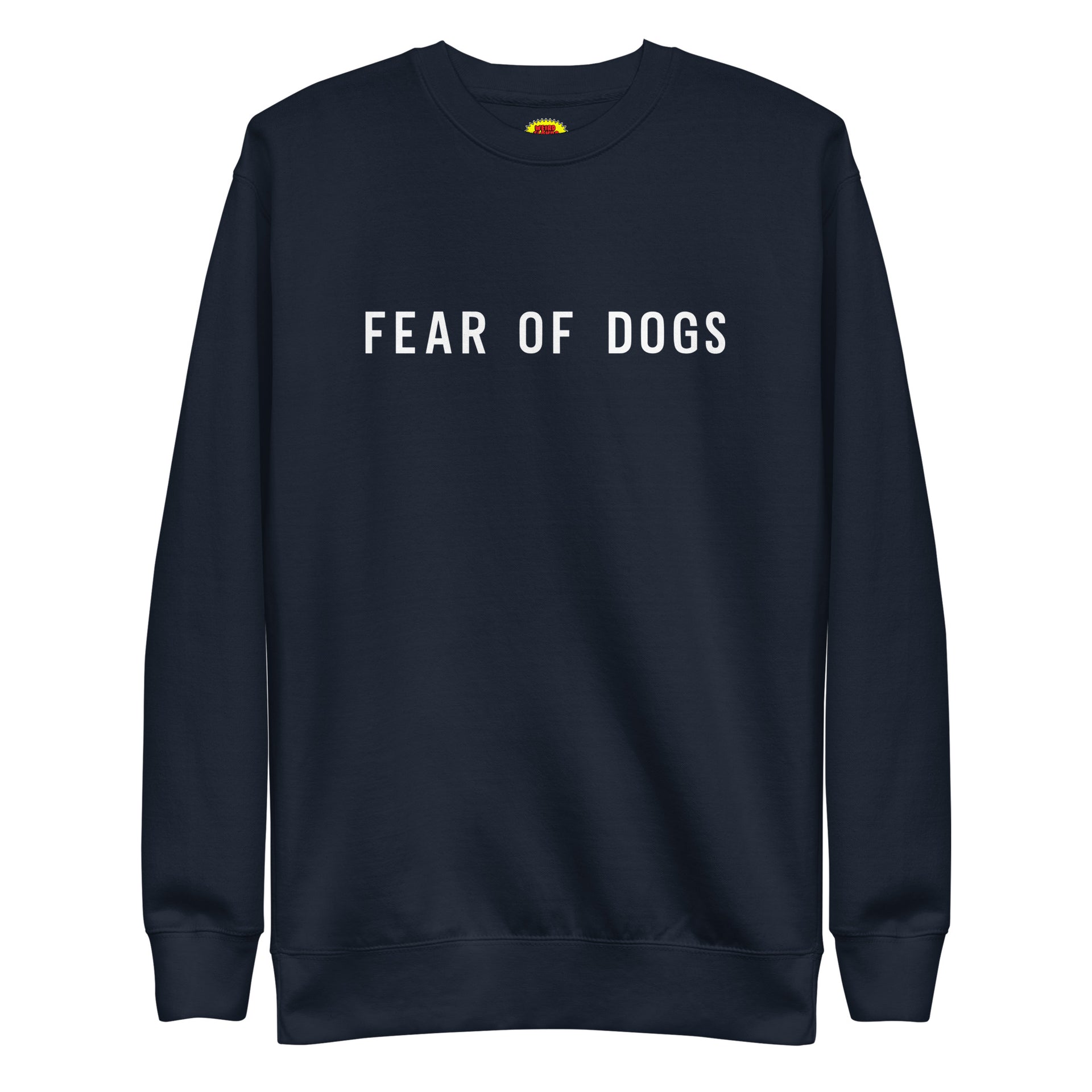 The FEAR of DOGS Sweatshirt